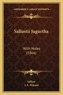 Sallustii Jugurtha: With Notes (1866)