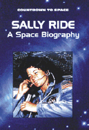 Sally Ride: A Space Biography