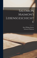 Salomon Maimons Lebensgeschichte