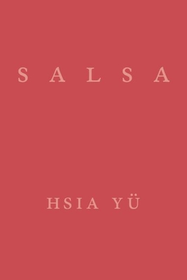 Salsa - Yu, Hsia, and Bradbury, Steve (Translated by)