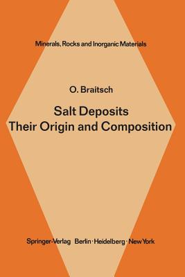 Salt Deposits Their Origin and Composition - Herrmann, A G, and Braitsch, O, and Burek, P J (Translated by)