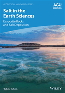 Salt in the Earth Sciences: Evaporite Rocks and Salt Deposition