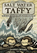 Salt Water Taffy 4: Caldera's Revenge, Part 1