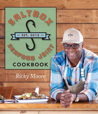 Saltbox Seafood Joint Cookbook - Moore, Ricky, and Hysmith, K C