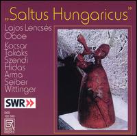 Saltus Hungaricus - Clifford Lantaff (harp); Karl Bergemann (piano); Karl-Heinz Lautner (piano); Konrad Richter (piano); Lajos Lencses (oboe);...