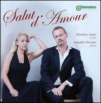 Salut d'Amour - Annabel Thwaite (piano); Matthew Jones (violin)