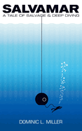 Salvamar: A Tale Of Salvage & Deep Diving