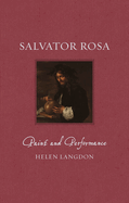 Salvator Rosa: Paint and Performance