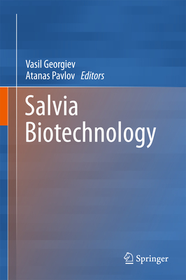 Salvia Biotechnology - Georgiev, Vasil (Editor), and Pavlov, Atanas (Editor)