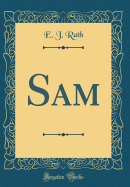 Sam (Classic Reprint)