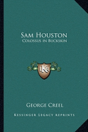 Sam Houston: Colossus in Buckskin