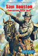Sam Houston: Courageous Texas Hero