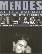 Sam Mendes at the Donmar: Stepping Into Freedom