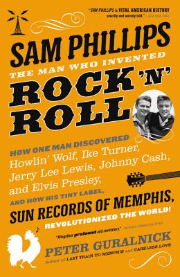 Sam Phillips - Guralnick, Peter