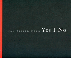 Sam Taylor-Wood: Yes I Know