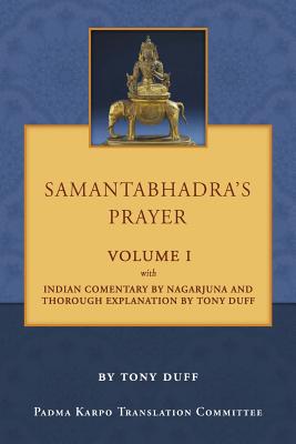 Samantabhadra's Prayer Volume I - Duff, Tony, and Tamash, Agocs (Translated by)
