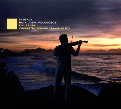 Sambach: Bach, Jobim, Villa-Lobos - Linus Roth