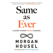 Same as Ever: A Guide to What Never Changes