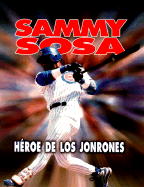 Sammy Sosa: Home Run Hero