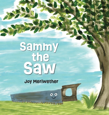 Sammy the Saw - Meriwether, Joy, and Hillman, Jacque (Editor)