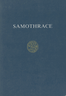 Samothrace: A Guide to the Excavations and Museum (6th Ed.)