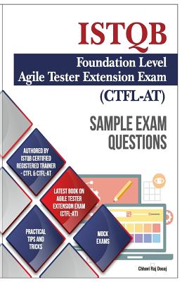 Sample Exam Questions- ISTQB Foundation Level-Agile Tester Extension Exam - Dosaj, Chhavi Raj