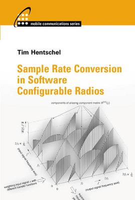 Sample Rate Conversion in Software Configurable Radios - Hentschel, Tim