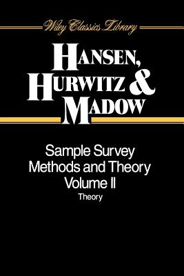 Sample Survey Methods and Theory, Volume 2: Theory - Hansen, Morris H, and Hurwitz, William N, and Madow, William G