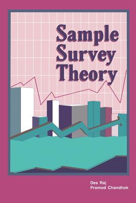 Sample Survey Theory - Chandhok, Promod, and Raj, Des