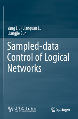 Sampled-data Control of Logical Networks - Liu, Yang, and Lu, Jianquan, and Sun, Liangjie