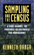 Sampling and the Census: A Case Against the Proposed Adjustments for Undercount