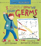 Sam's Science: I Know How We Fight Germs