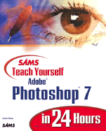 Sams Teach Yourself Adobe Photoshop 7 in 24 Hours