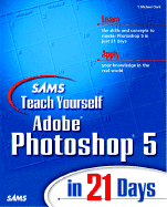 Sams Teach Yourself Adobe (R) Photoshop (R) 5 in 21 Days