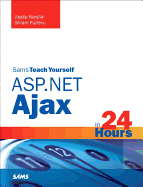 Sams Teach Yourself ASP.NET Ajax in 24 Hours