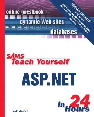 Sams Teach Yourself ASP.Net in 24 Hours Complete Starter Kit - Mitchell, Scott