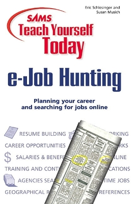 Sams Teach Yourself e-Job Hunting Today - Schlesinger, Eric, and Musich, Susan