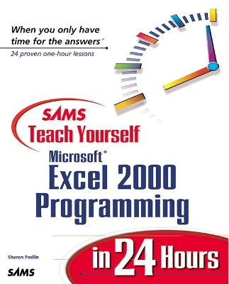 Sams Teach Yourself Excel 2000 Programming in 24 Hours - Podlin, Sharon, and Webb, Jeff
