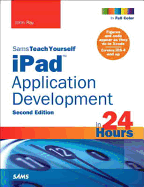 Sams Teach Yourself Ipad Application Development in 24 Hours