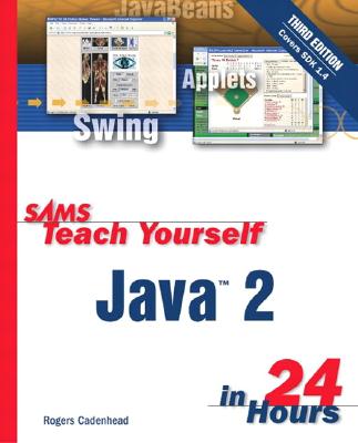 Sams Teach Yourself Java 2 in 24 Hours - Cadenhead, Rogers