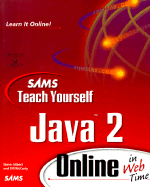 Sams Teach Yourself Java 2 Online in Web Time