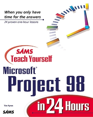 Sams Teach Yourself Microsoft Project 98 in 24 Hours - Pyron, Tim