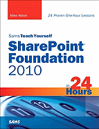 Sams Teach Yourself Sharepoint Foundation 2010 in 24 Hours