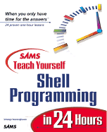 Sams Teach Yourself Shell Programming in 24 Hours