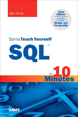 Sams Teach Yourself SQL in 10 Minutes - Forta, Ben
