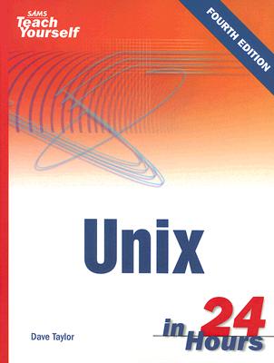 Sams Teach Yourself Unix in 24 Hours - Taylor, Dave