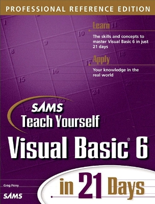 Sams Teach Yourself Visual Basic 6 in 21 Days Professional Reference Edition - Perry, Greg