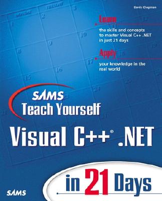Sams Teach Yourself Visual C++.Net in 21 Days - Chapman, Davis