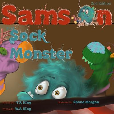 Samson the Sock Monster - King, T R, and King, W a