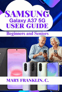 Samsung Galaxy A37 5G User Guide: Battery Optimization, Software Customization, and AI Features